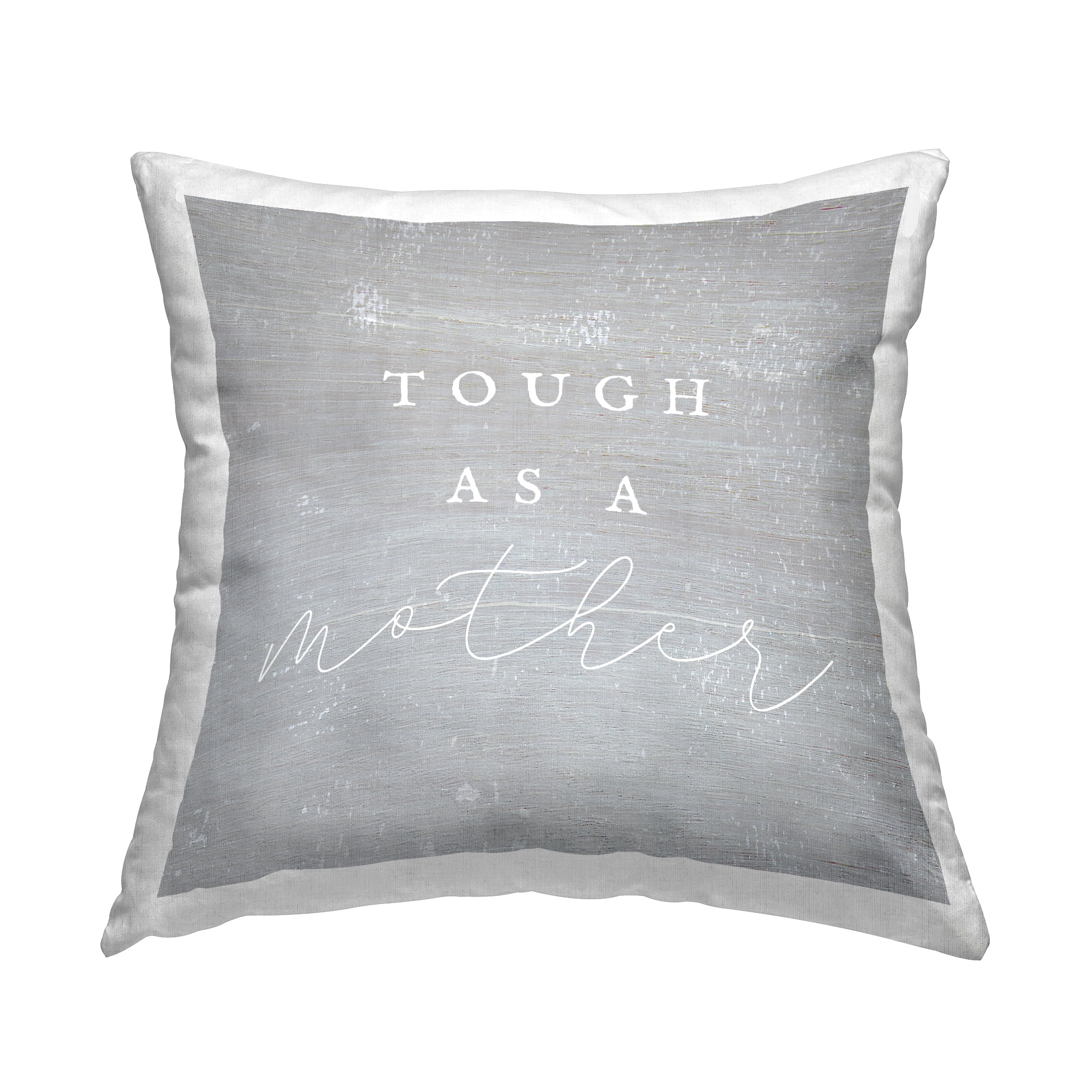 Stupell Industries Tough As A Mother Phrase Square Decorative Printed Throw Pillow, 18 x 18