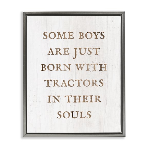 Stupell Industries Tractors In Their Souls Typography Painting Gray Floater Framed Canvas Art Print Wall Art, 17 x 21