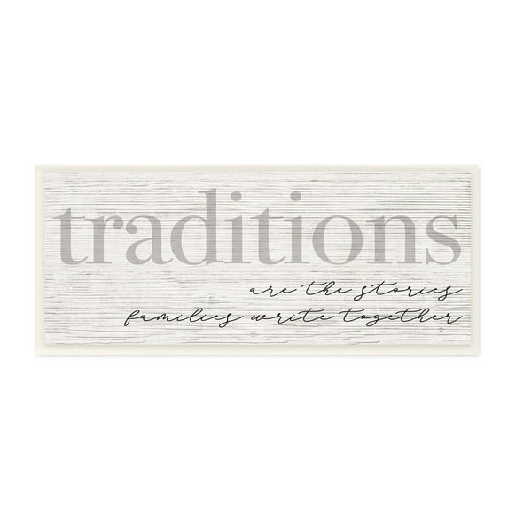 Stupell Industries Traditions are Stories Families Write Together Rustic Sign,17 x 7, Design by Daphne Polselli