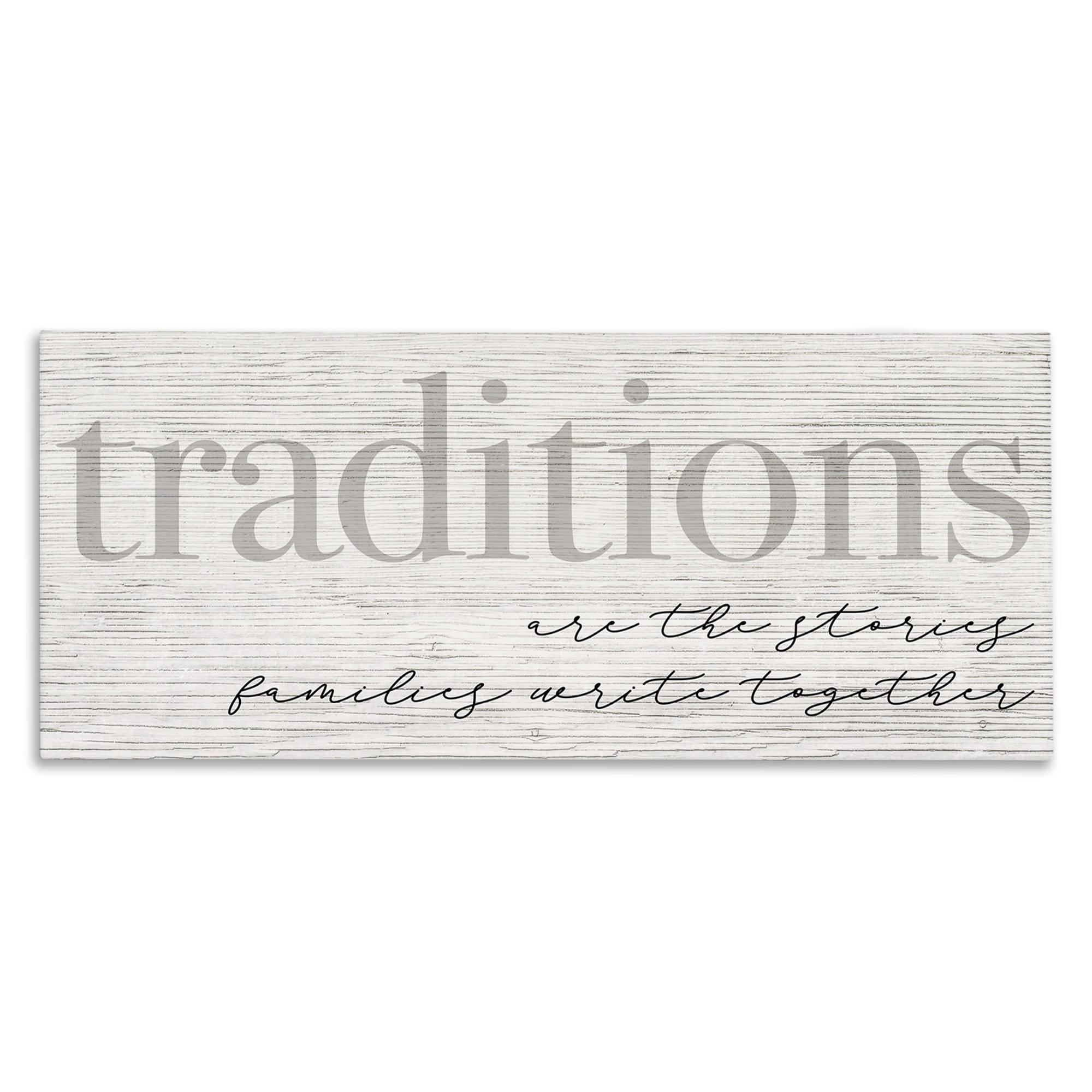 Stupell Industries Traditions are Stories Families Write Together Rustic Sign,48 x 20, Design by Daphne Polselli