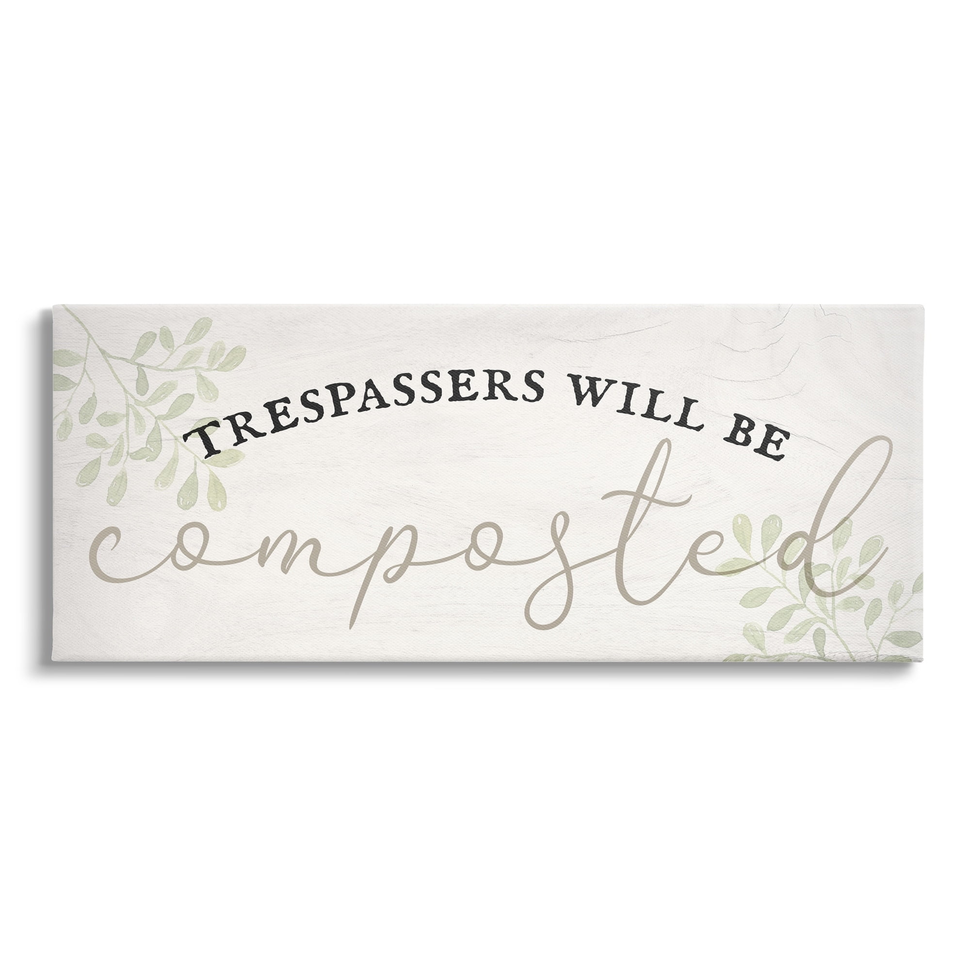 Trespassers Will Be Composted Motivational Quote Canvas Wall Art