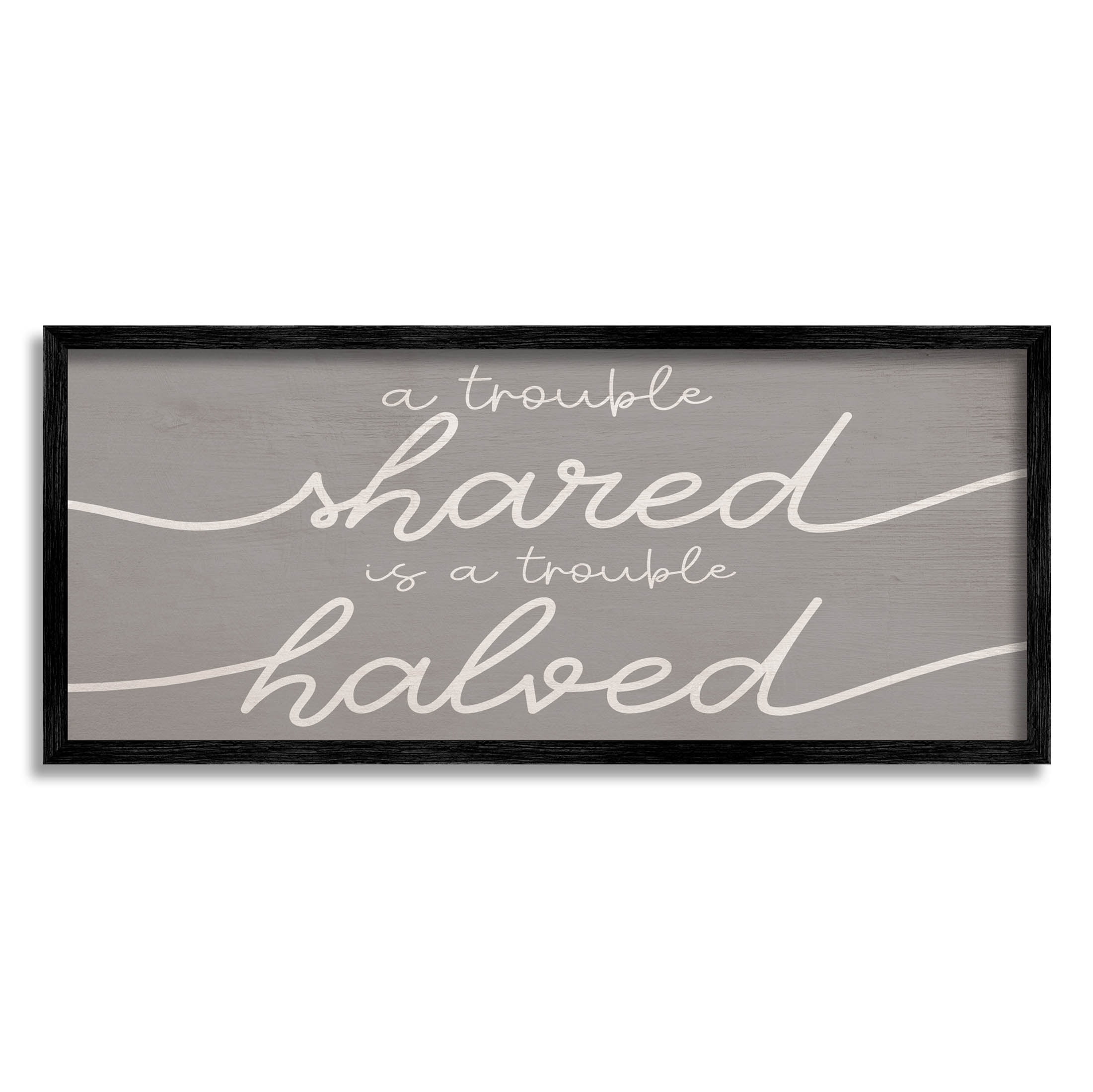 Stupell Industries Trouble Shared Is Halved Phrase Graphic Art Black Framed Art Print Wall Art, Design by Lil' Rue