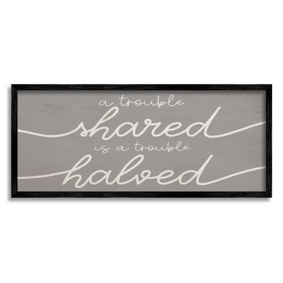 Stupell Industries Trouble Shared Is Halved Phrase Graphic Art Black Framed Art Print Wall Art, Design by Lil' Rue
