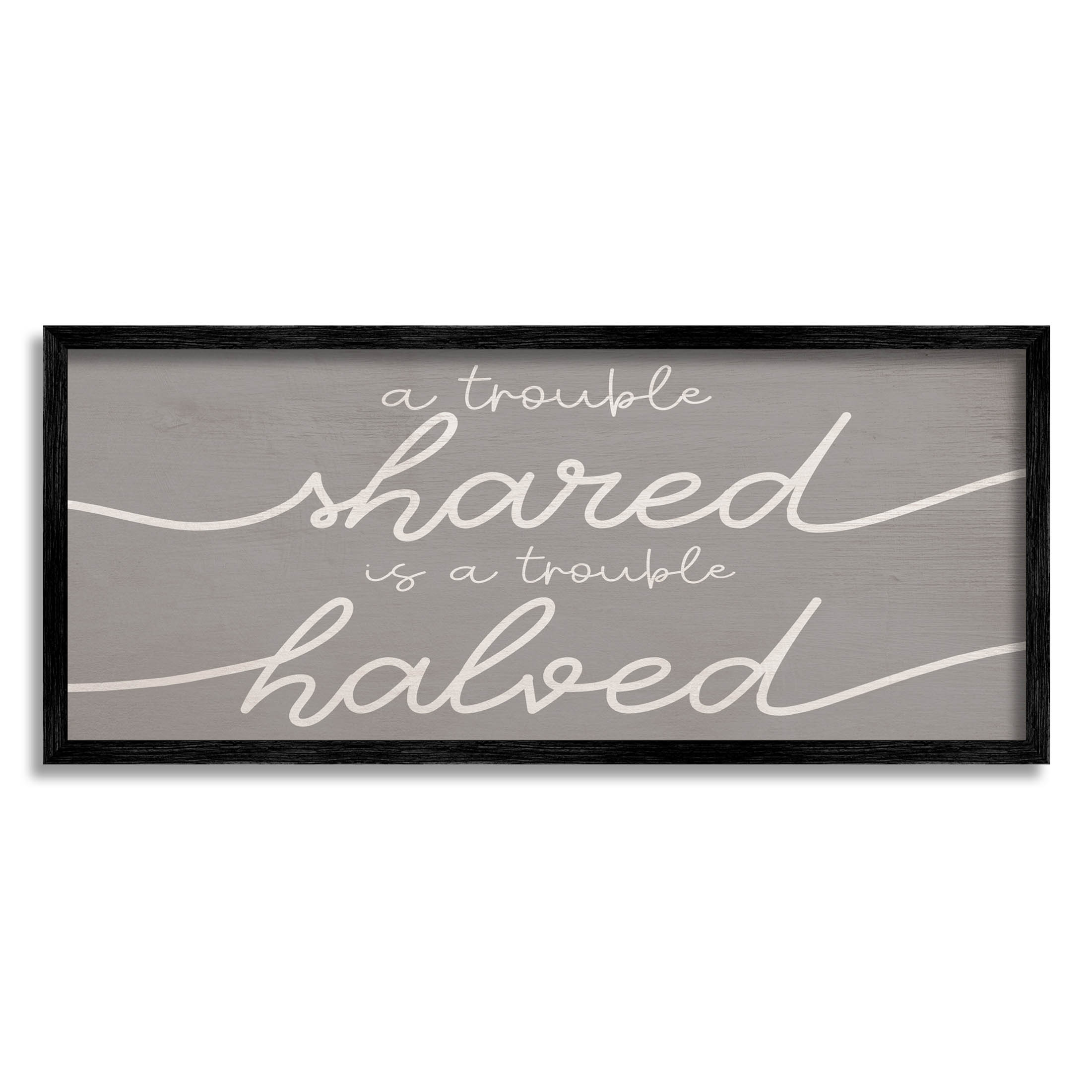 Stupell Industries Trouble Shared Is Halved Phrase Graphic Art Black Framed Art Print Wall Art, Design by Lil' Rue