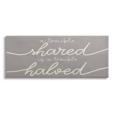 Stupell Industries Trouble Shared Is Halved Phrase Graphic Art Gallery Wrapped Canvas Print Wall Art, Design by Lil' Rue