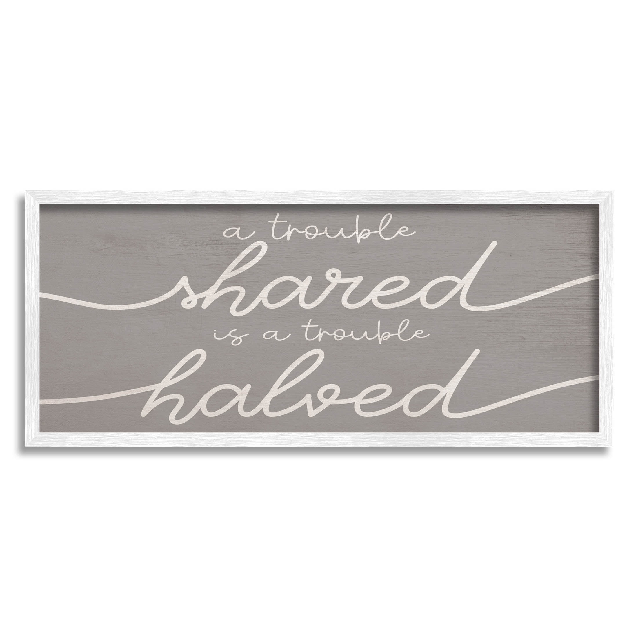 Stupell Industries Trouble Shared Is Halved Phrase Graphic Art White Framed Art Print Wall Art, Design by Lil' Rue