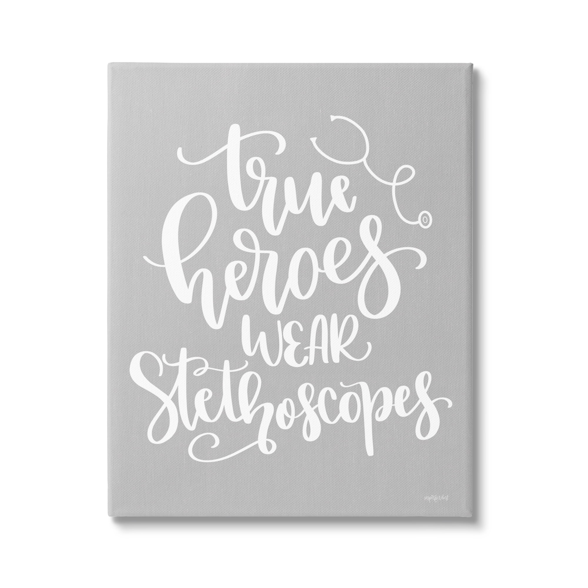 Stupell Industries True Heroes Nurse Phrase Inspirational Painting Gallery Wrapped Canvas Print Wall Art, 24 x 30