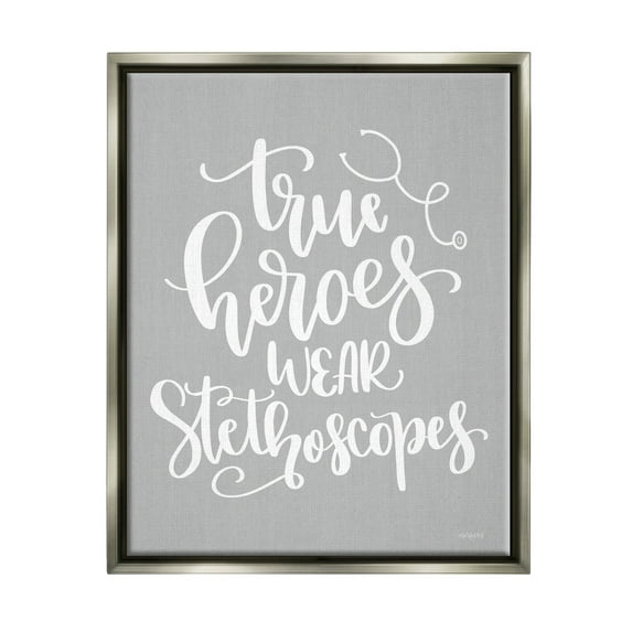 Stupell Industries True Heroes Nurse Phrase Inspirational Painting Gray Floater Framed Art Print Wall Art, 17 x 21
