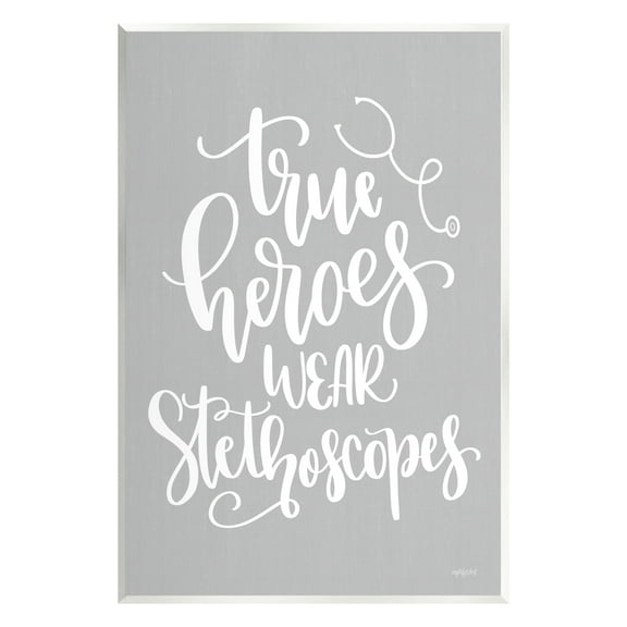 Stupell Industries True Heroes Nurse Phrase Inspirational Painting Unframed Art Print Wall Art, 10 x 15