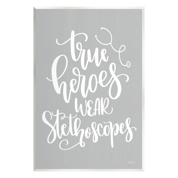 Stupell Industries True Heroes Nurse Phrase Inspirational Painting Unframed Art Print Wall Art, 13 x 19