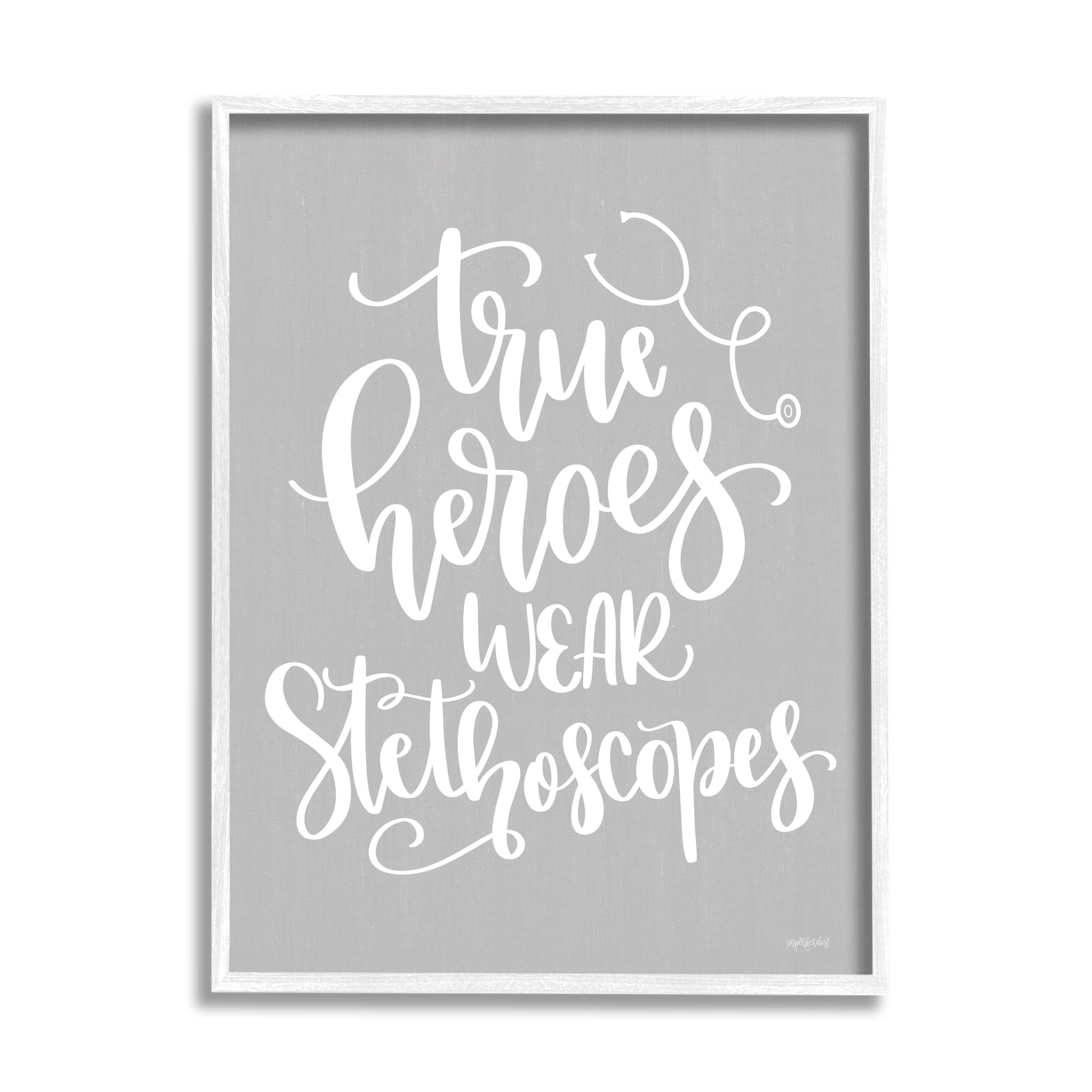 Stupell Industries True Heroes Nurse Phrase Inspirational Painting White Framed Art Print Wall Art, 11 x 14
