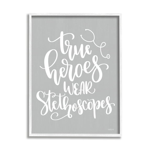 Stupell Industries True Heroes Nurse Phrase Inspirational Painting White Framed Art Print Wall Art, 24 x 30