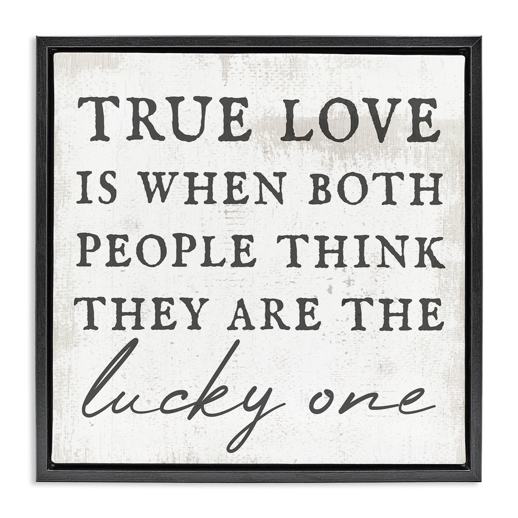 Stupell Industries True Love Romantic Phrase Inspirational Painting Black Floater Framed Canvas Art Print Wall Art, 25 x 25
