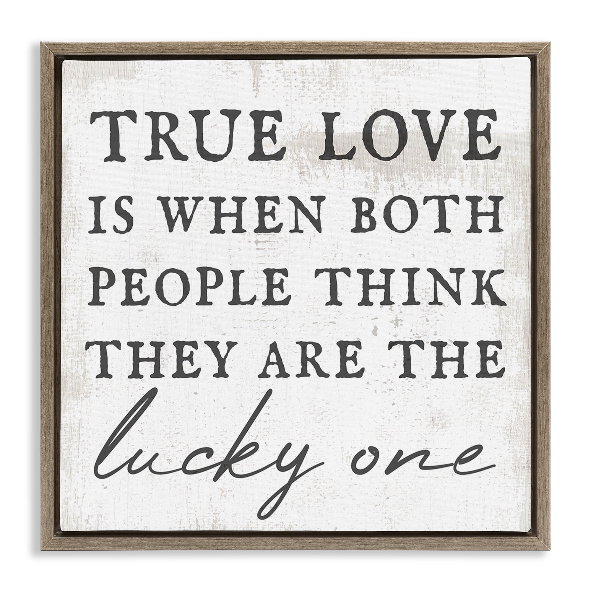 Stupell Industries True Love Romantic Phrase Inspirational Painting Brown Floater Framed Canvas Art Print Wall Art, 25 x 25