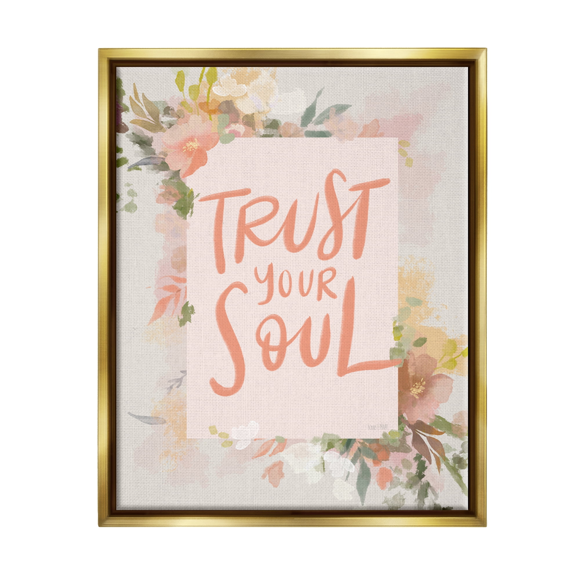 Stupell Industries Trust Your Soul Floral Border Impactful Calligraphy Graphic Art Metallic Gold Floating Framed Canvas Print Wall Art, Design by House Fenway