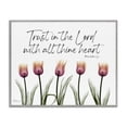 thumbnail image 1 of Stupell Industries Trust The Lord Tulips Religious Painting Gray Framed Art Print Wall Art, 30 x 24, 1 of 10