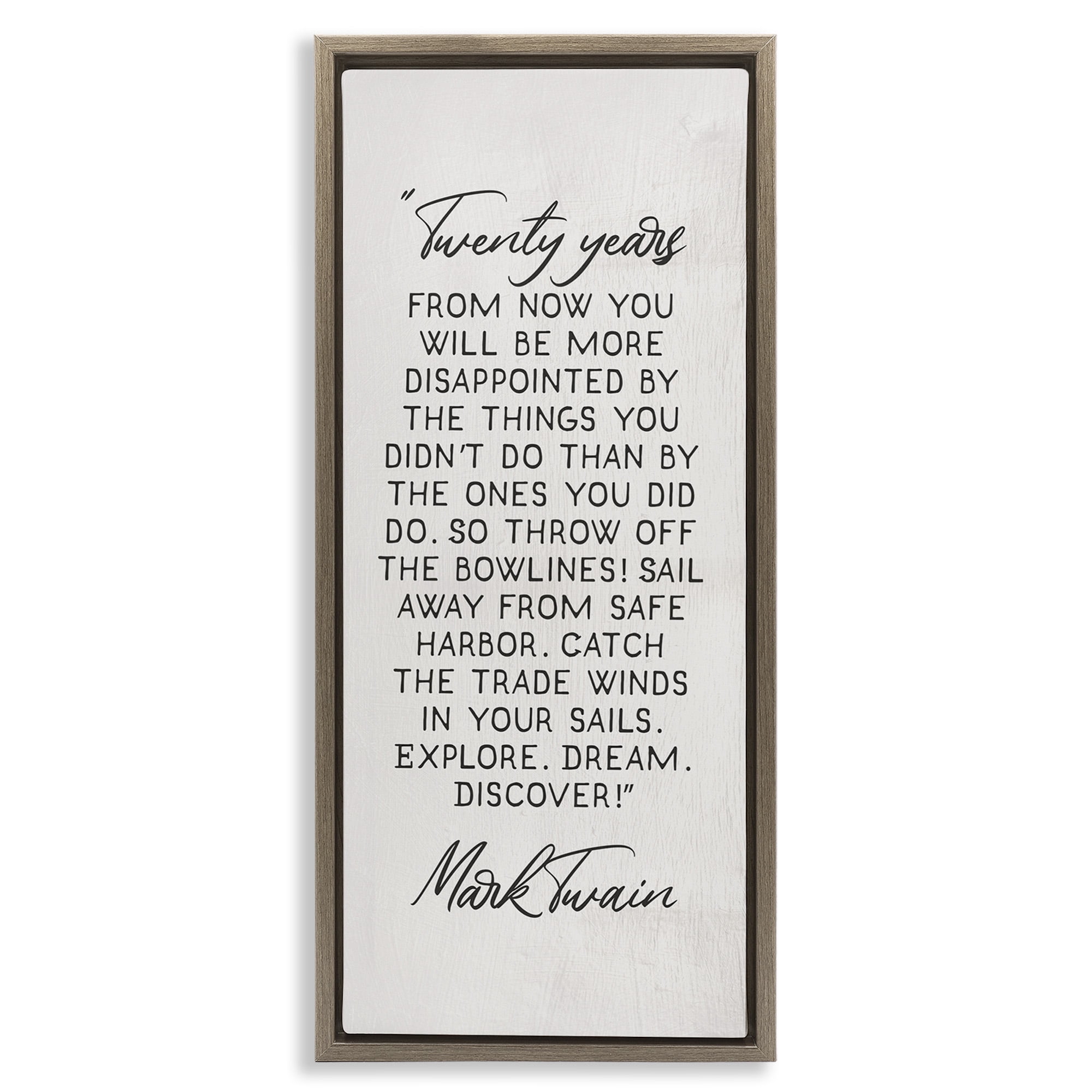 Stupell Industries Twenty Years Twain Literary Quote Inspirational Painting Brown Floater Framed Canvas Art Print Wall Art, 15 x 31