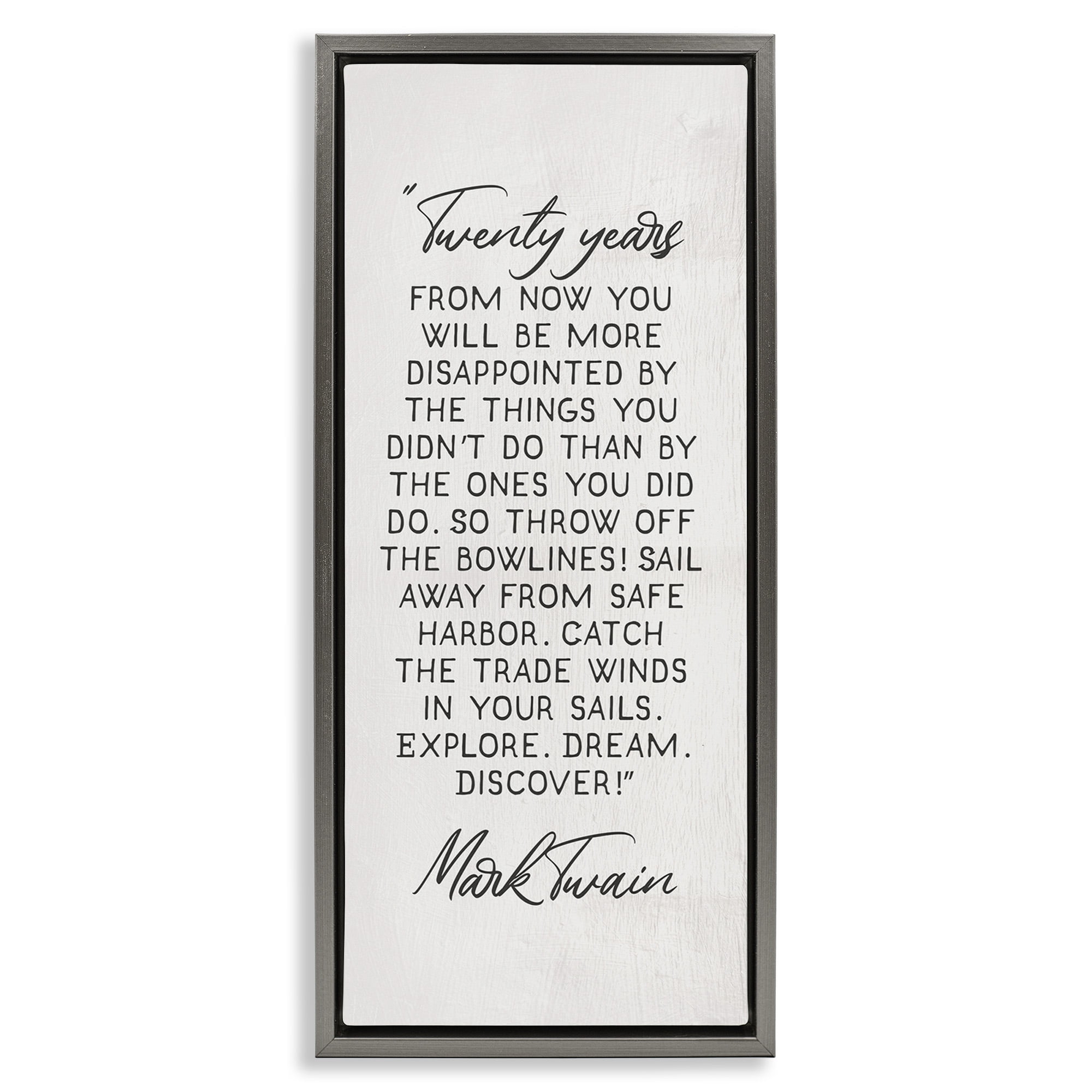 Stupell Industries Twenty Years Twain Literary Quote Inspirational Painting Gray Floater Framed Canvas Art Print Wall Art, 11 x 25