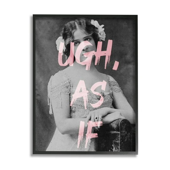 Stupell Industries Ugh As If Vintage Woman Photo Chic Pink Typography Graphic Art Black Framed Art Print Wall Art, Design by Daphne Polselli