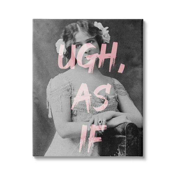 Stupell Industries Ugh As If Vintage Woman Photo Chic Pink Typography Graphic Art Gallery Wrapped Canvas Print Wall Art, Design by Daphne Polselli