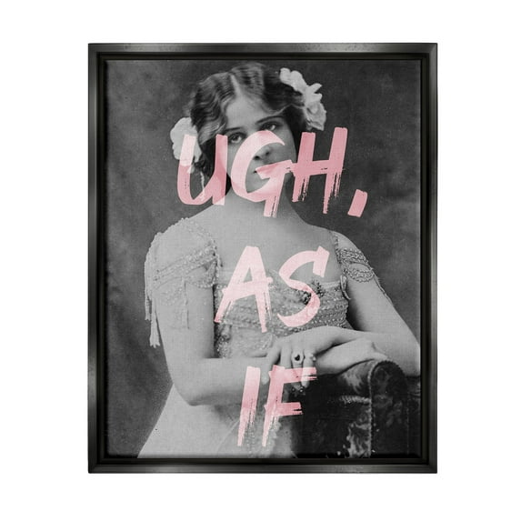 Stupell Industries Ugh As If Vintage Woman Photo Chic Pink Typography Graphic Art Jet Black Floating Framed Canvas Print Wall Art, Design by Daphne Polselli
