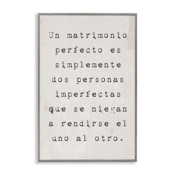 Stupell Industries Un Matrimonio Perfecto Inspirational Quotes & Sayings Painting Gray Framed Art Print Wall Art, 16 x 24