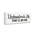 thumbnail image 1 of Stupell Industries Underestimate Me That'll Be Fun Wood Plank Pattern, 17 x 40, Designed by Daphne Polselli, 1 of 6