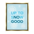 thumbnail image 1 of Stupell Industries Up To Snow Good Phrase Holiday Painting Gold Floater Framed Canvas Art Print Wall Art, 25 x 31, 1 of 10
