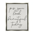 thumbnail image 1 of Stupell Industries Uplifting You Look Beautiful Inspirational Painting Gray Floater Framed Art Print Wall Art, 17 x 21, 1 of 9