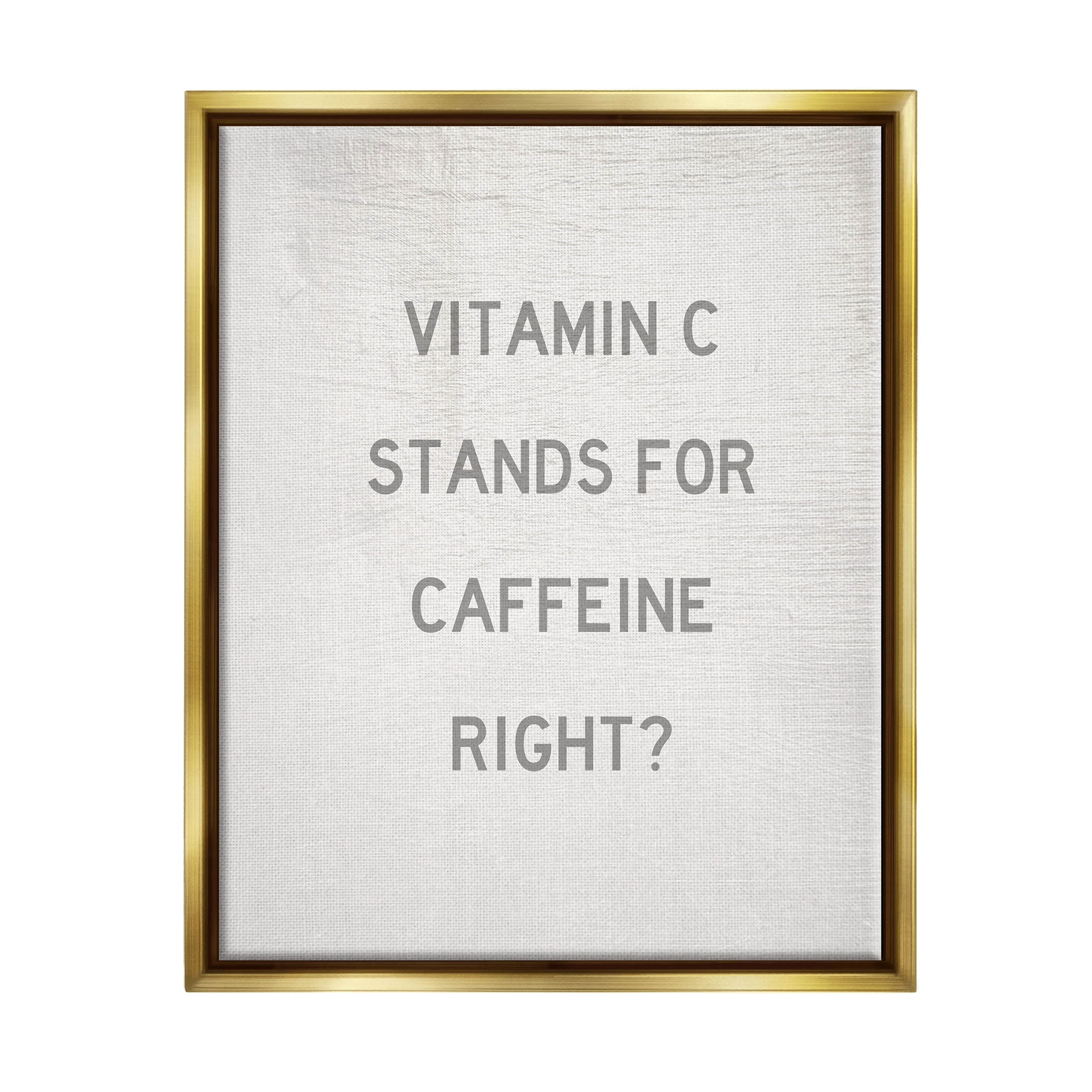 Stupell Industries Vitamin C Caffeine Kitchen Graphic Art Metallic Gold Floating Framed Canvas Print Wall Art, Design by Daphne Polselli