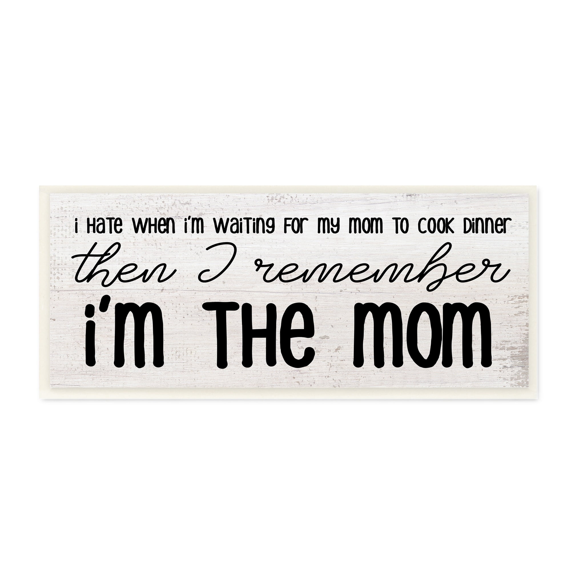 Stupell Industries Waiting for Mom Cook Dinner Funny Family Phrase, 17 x 7, Design by Daphne Polselli