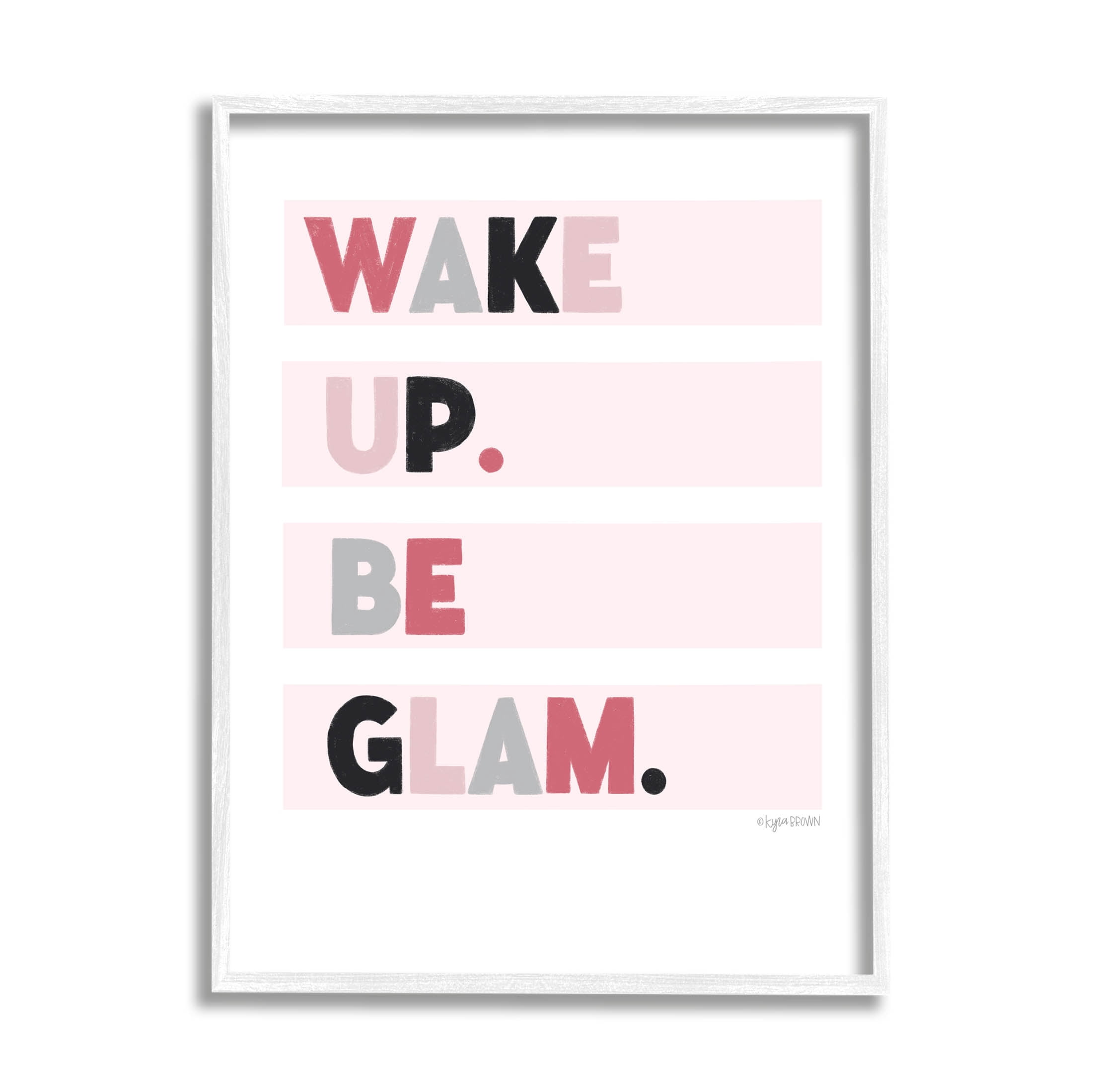 Stupell Industries Wake Up Be Glam Pink Motivating Phrase Graphic Art White Framed Art Print Wall Art, Design by Kyra Brown
