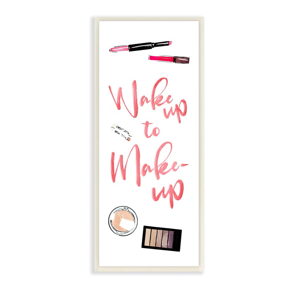 Stupell Industries Wake Up To Make Up Beauty Glam Fashion Word Design Wall Plaque by Milli Villa