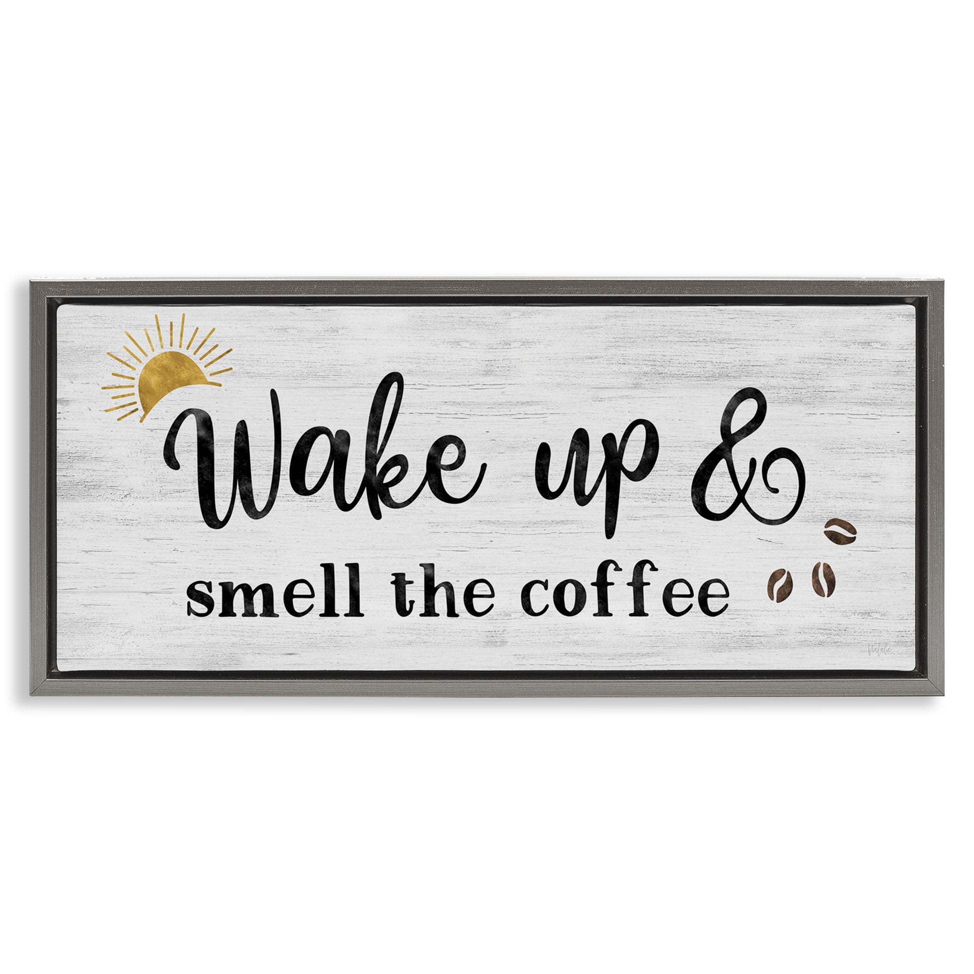 Stupell Industries Wake up Smell Coffee Food & Beverage Painting Gray Floater Framed Canvas Art Print Wall Art, 31 x 14