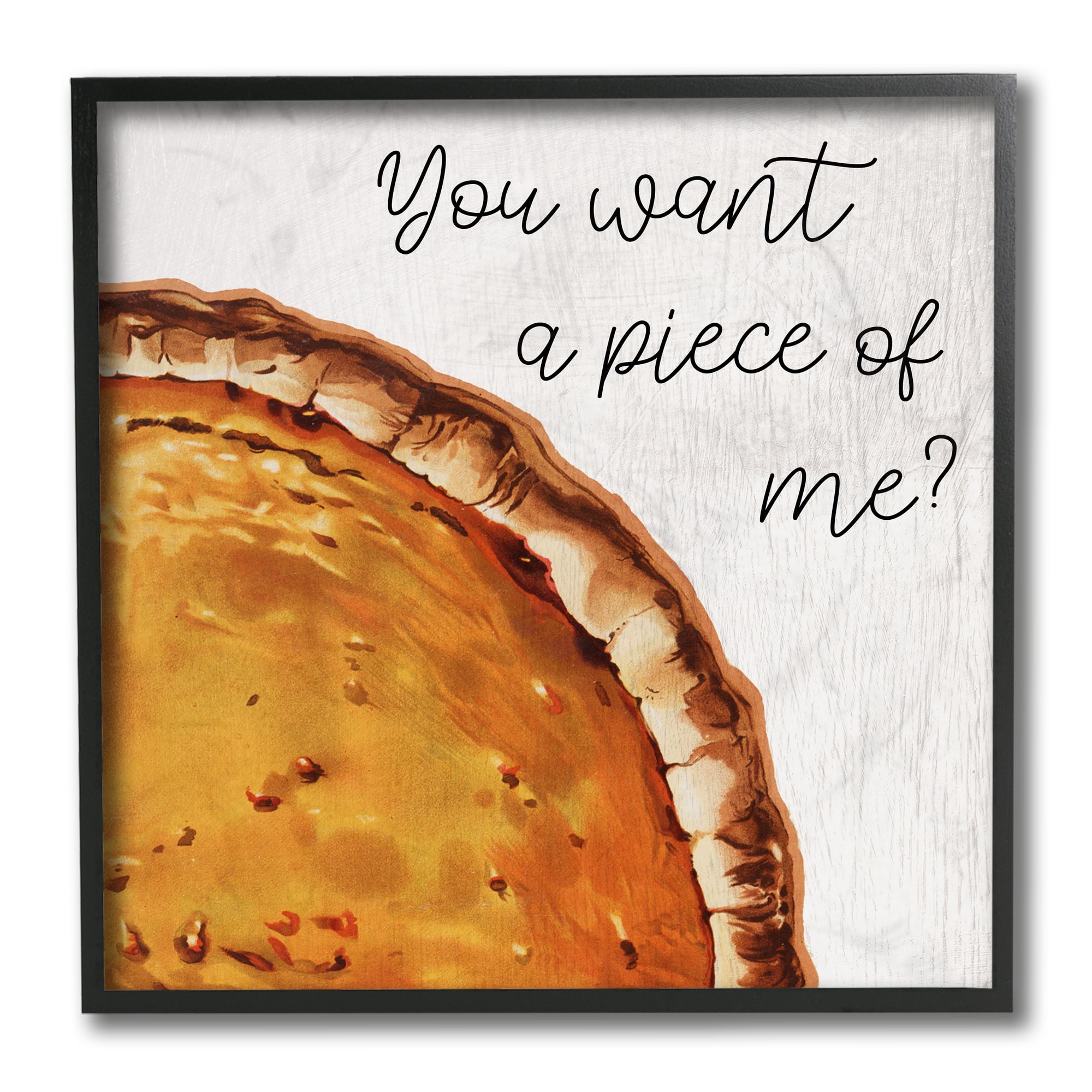 Stupell Industries Want a Piece Phrase Autumn Pumpkin Pie Black Framed, 12 x 12, Design by Daphne Polselli