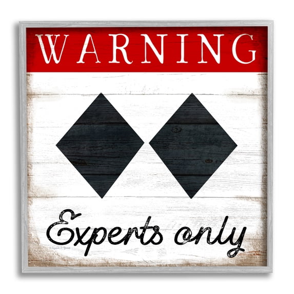 Stupell Industries Warning Experts Only Double Black Diamond Rustic Sign, 12 x 12, Design by Elizabeth Tyndall
