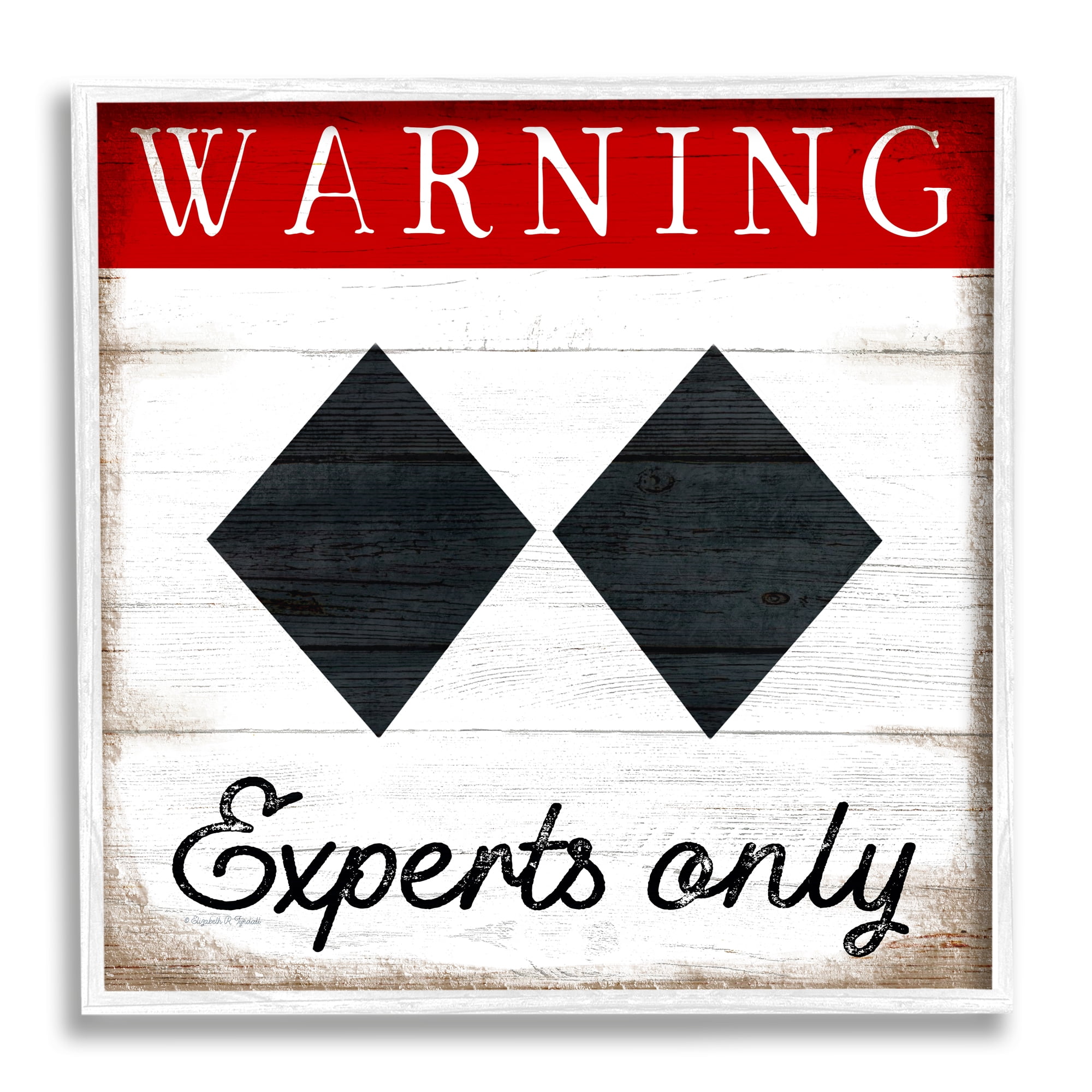 Stupell Industries Warning Experts Only Double Black Diamond Rustic Sign, 24 x 24, Design by Elizabeth Tyndall