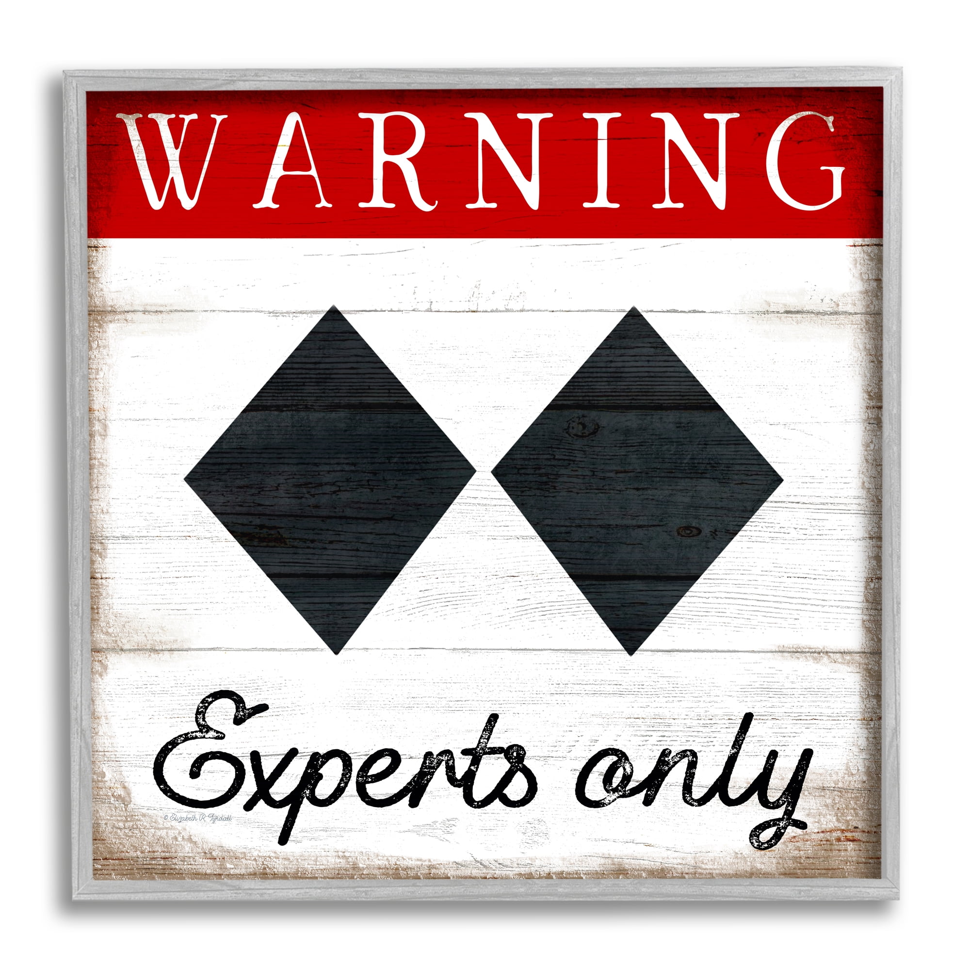 Stupell Industries Warning Experts Only Double Black Diamond Rustic Sign, 24 x 24, Design by Elizabeth Tyndall