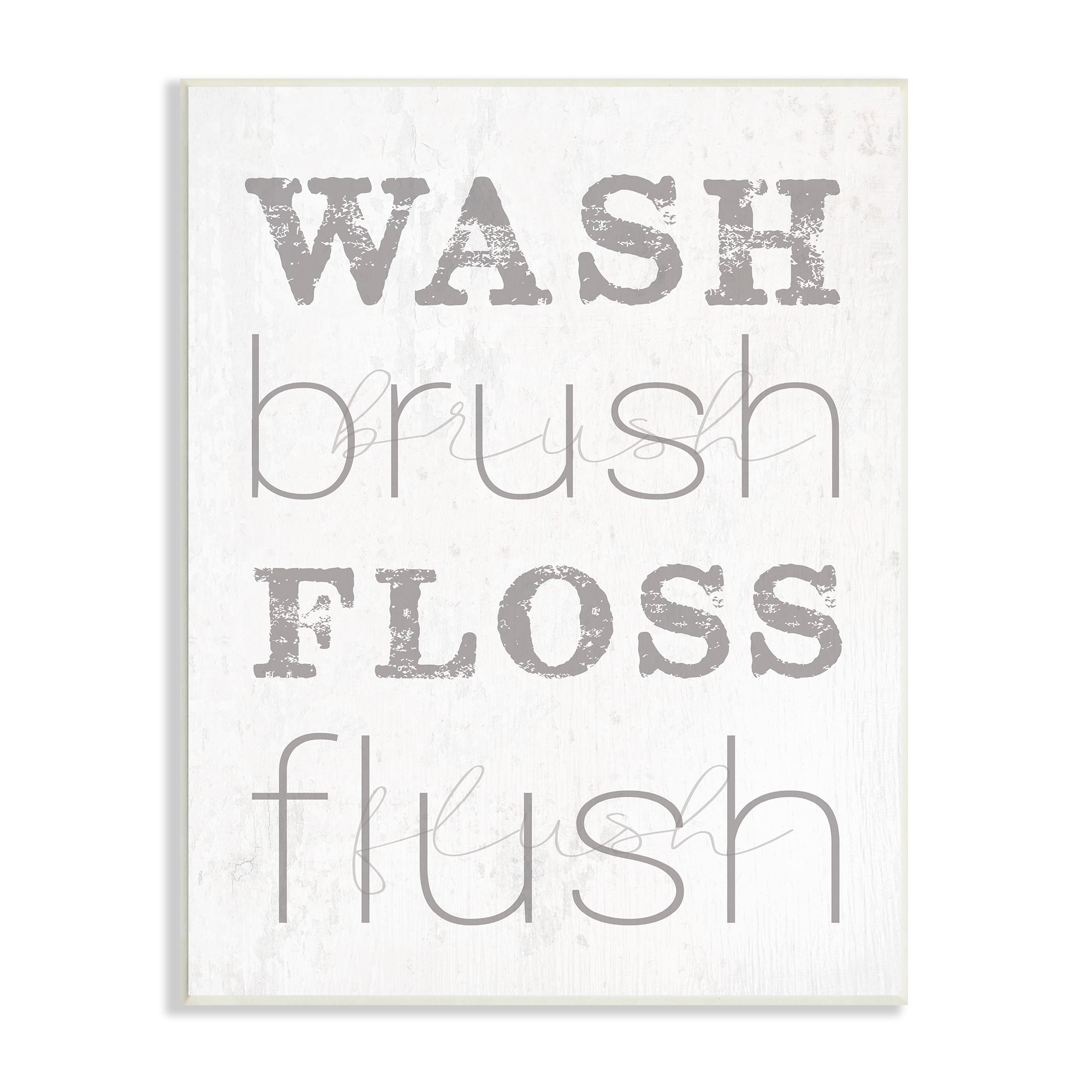 Stupell Industries Wash Brush Floss Flush Grey and White Distressed Rustic Look Typography, 13 x 19,Design by Daphne Polselli