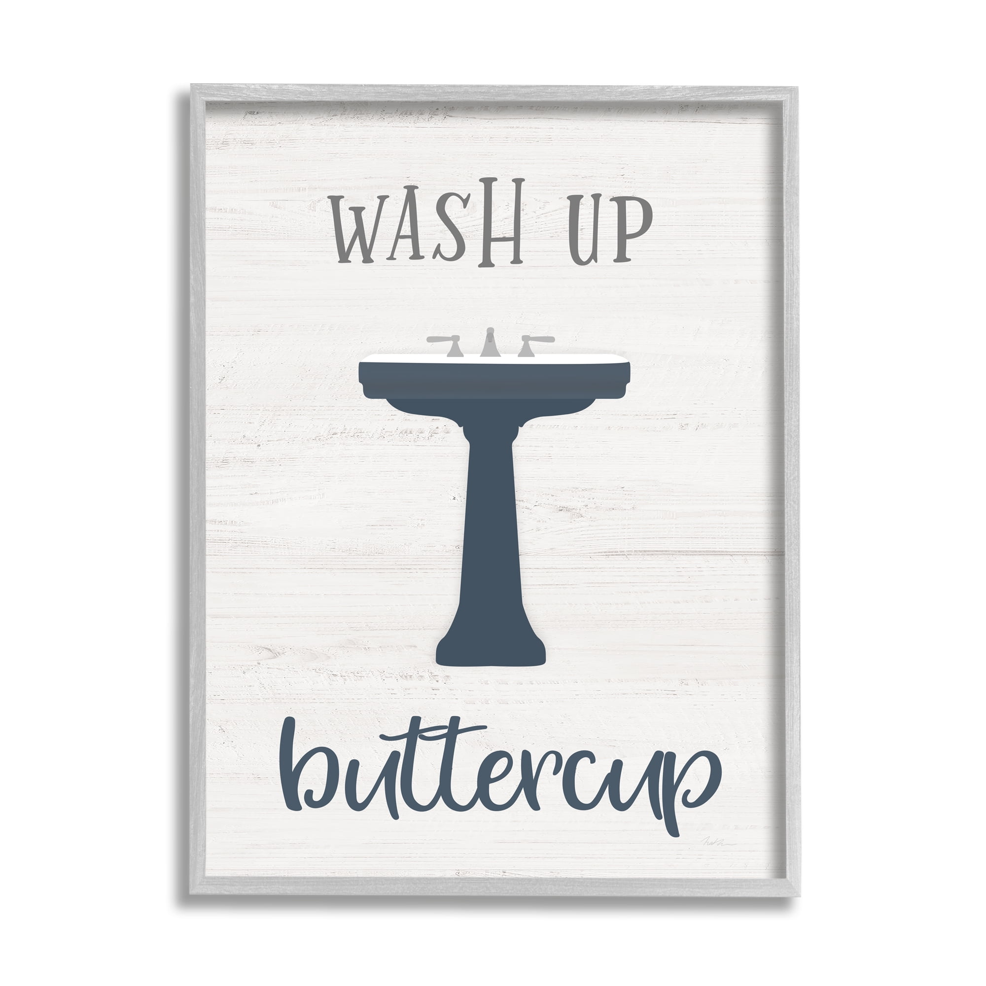 Stupell Industries Wash Up Buttercup Phrase Good Hygiene Bathroom Farmhouse Painting Gray Framed Art Print Wall Art, 24 x 30, Design by Natalie Carpentieri