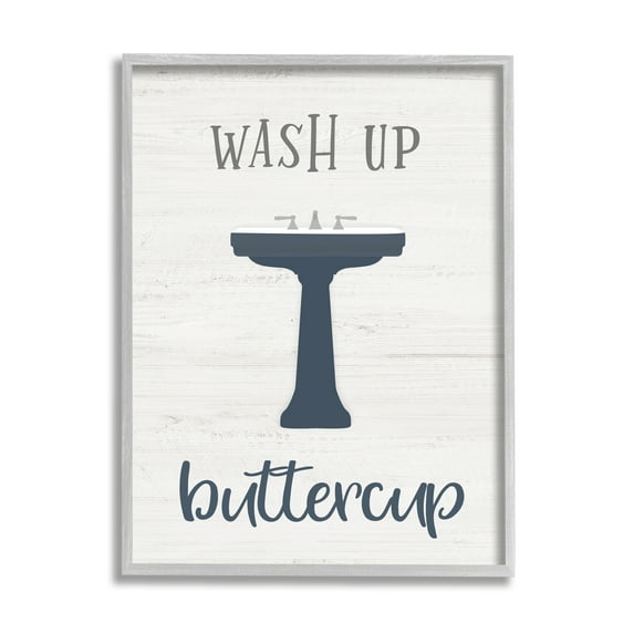 Stupell Industries Wash Up Buttercup Phrase Good Hygiene Bathroom Farmhouse Painting Gray Framed Art Print Wall Art, 24 x 30, Design by Natalie Carpentieri