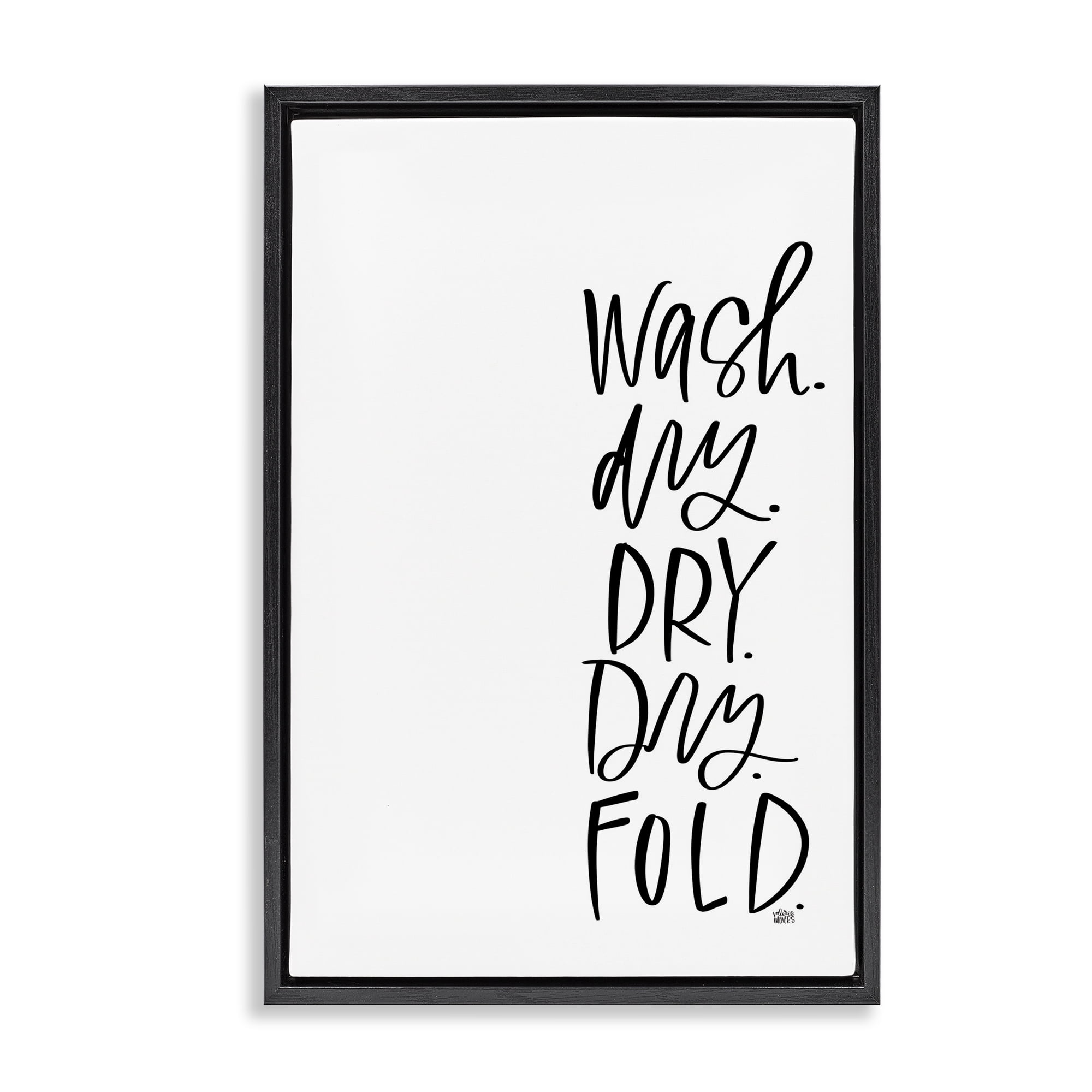 Stupell Industries Wash Dry Fold Phrase Typography Painting Black Floater Framed Art Print Wall Art, 17 x 25