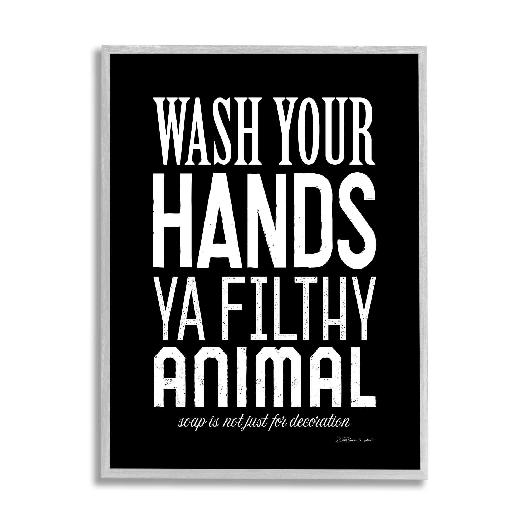 Stupell Industries Wash Your Hands Ya Filthy Animal Black and White Bold Typography Graphic Art Framed Art Print Wall Art, 24x30, By Stephanie Workman Marrott