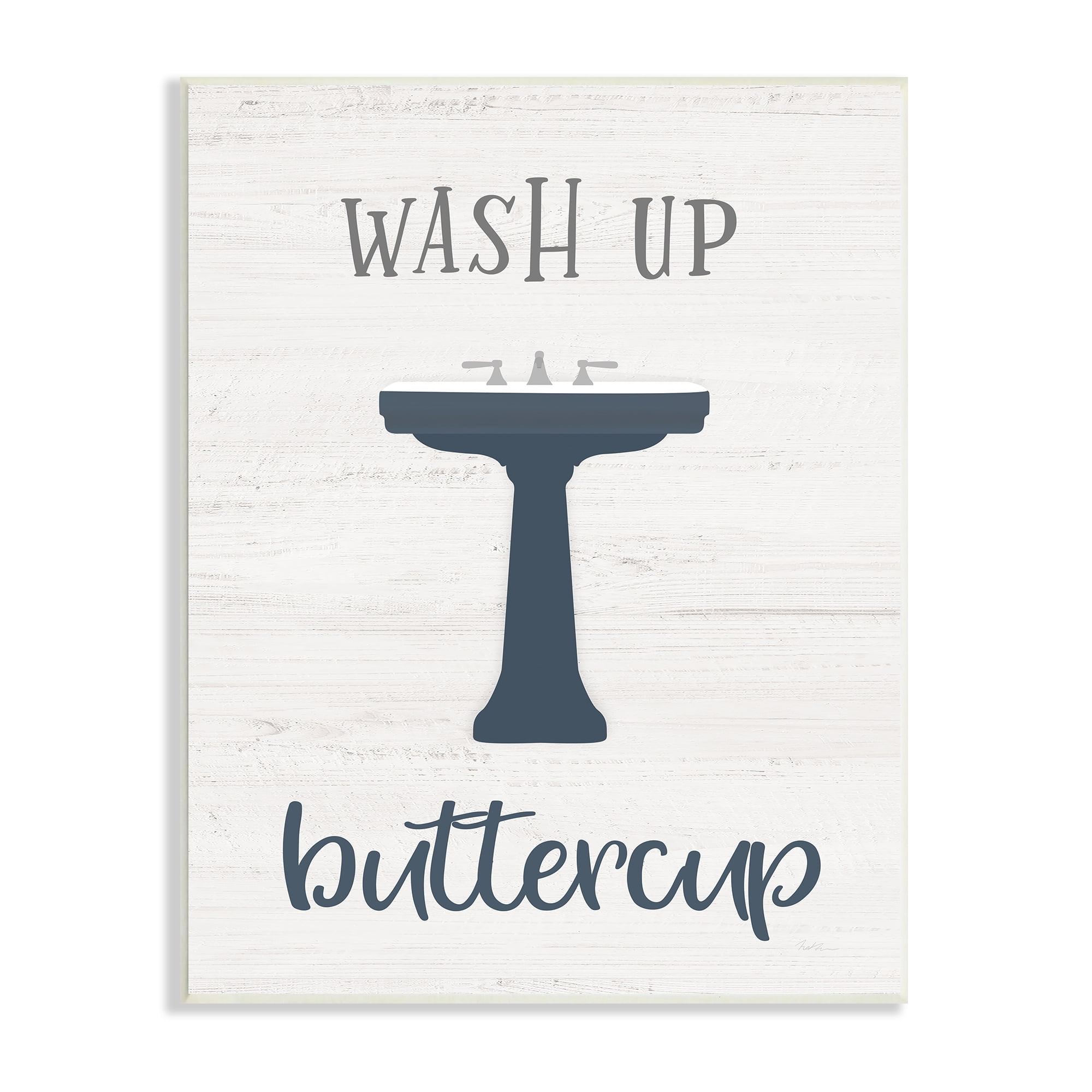Stupell Industries Wash Up Buttercup Phrase Good Hygiene Bathroom Typography Painting Unframed Art Print Wall Art, 13 x 19