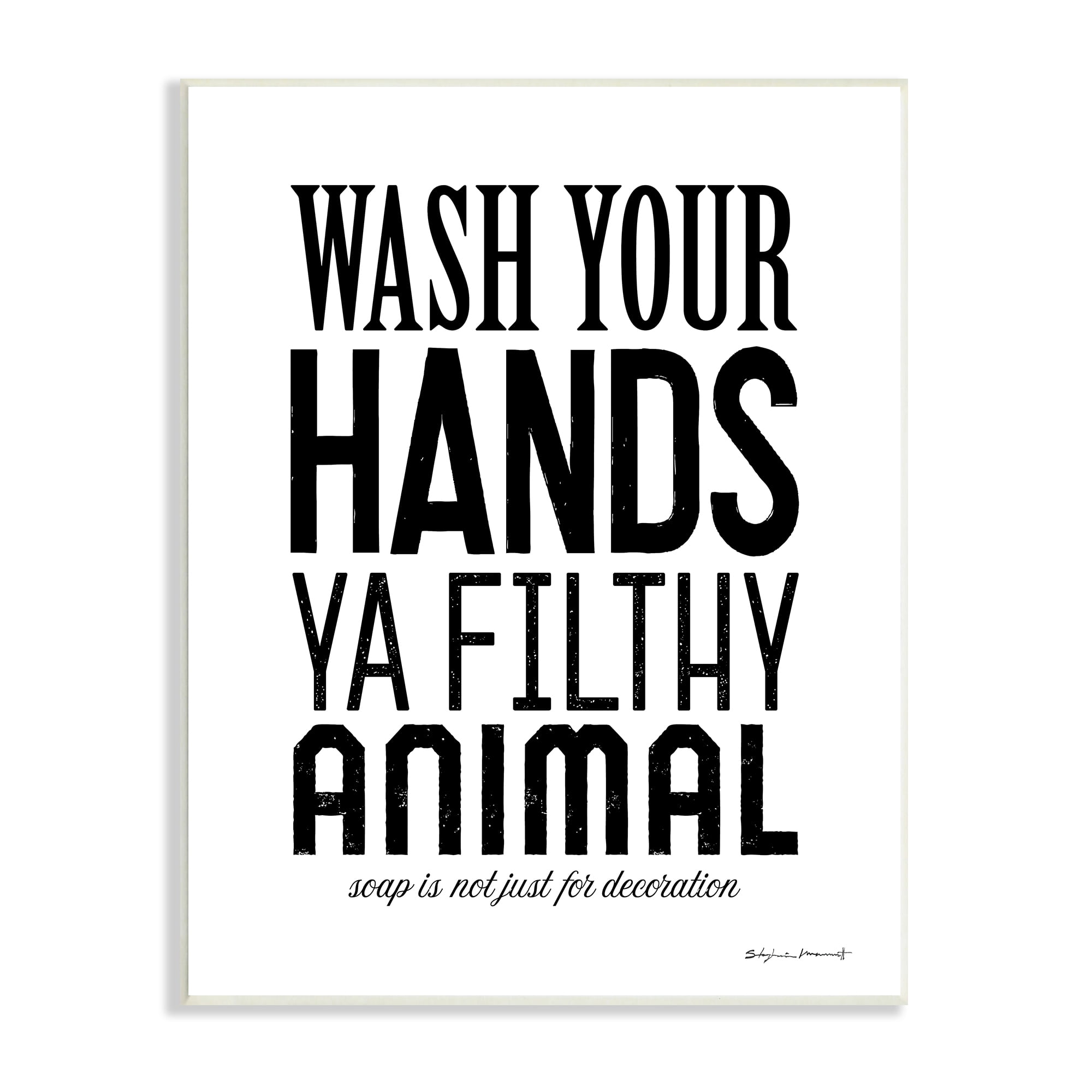 Stupell Industries Wash Your Hands Ya Filthy Animal Funny Bathroom, 13 x 19, Design by Stephanie Workman Marrott