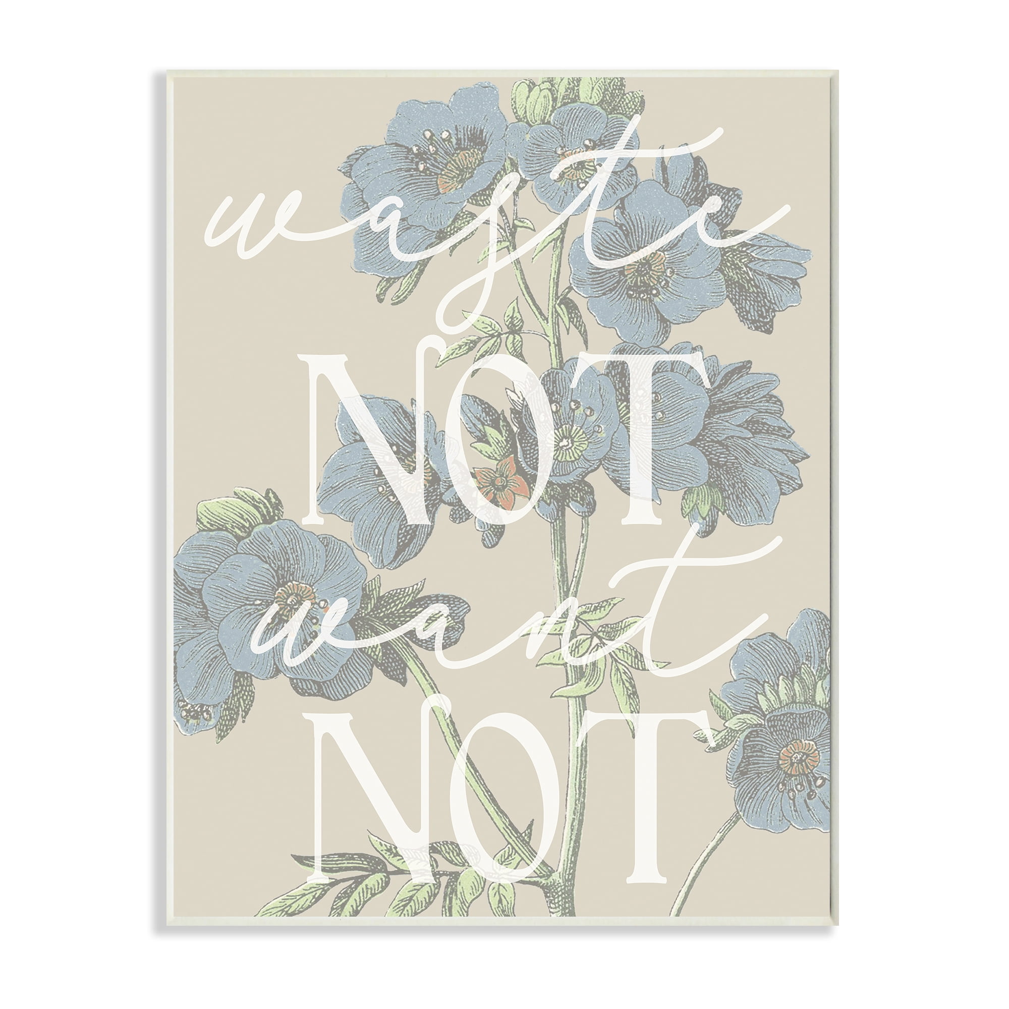 Stupell Industries Waste Not Want Not Quote Blue Botanicals Botanical & Floral Painting Unframed Art Print Wall Art, 13 x 19