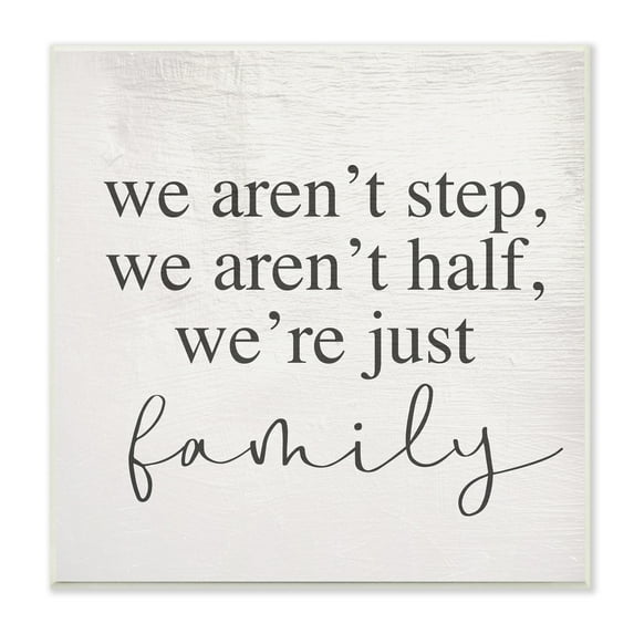 Stupell Industries We Aren't Step Half Just Family Motivational Phrase, 12 x 12, Design by Daphne Polselli