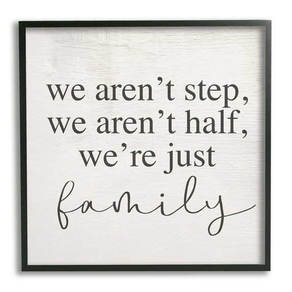 Stupell Industries We Aren't Step Half Just Family Motivational Phrase, 12 x 12, Design by Daphne Polselli