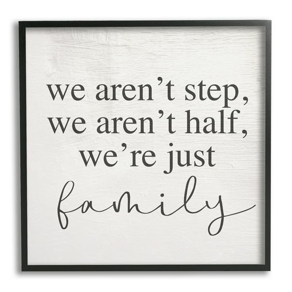 Stupell Industries We Aren't Step Half Just Family Motivational Phrase, 17 x 30, Design by Daphne Polselli