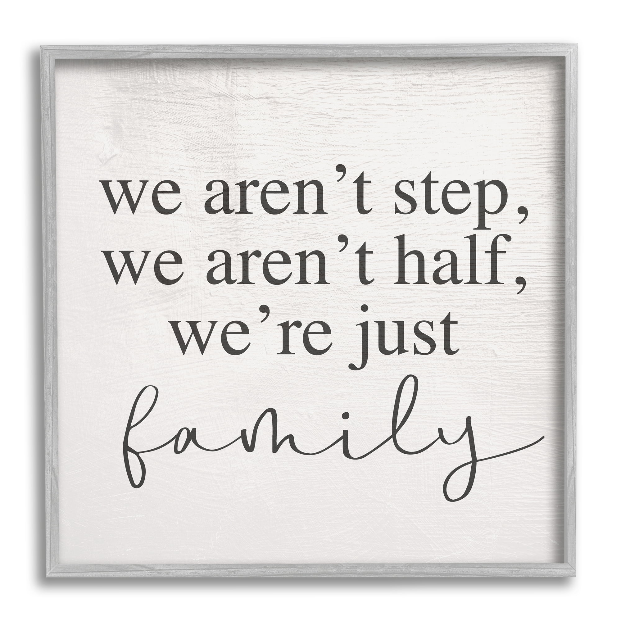 Stupell Industries We Aren't Step Half Just Family Motivational Phrase, 24 x 24, Design by Daphne Polselli